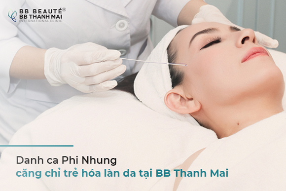 Phi Nhung, Trẻ hóa da, BB Thanh Mai, căng chỉ collagen